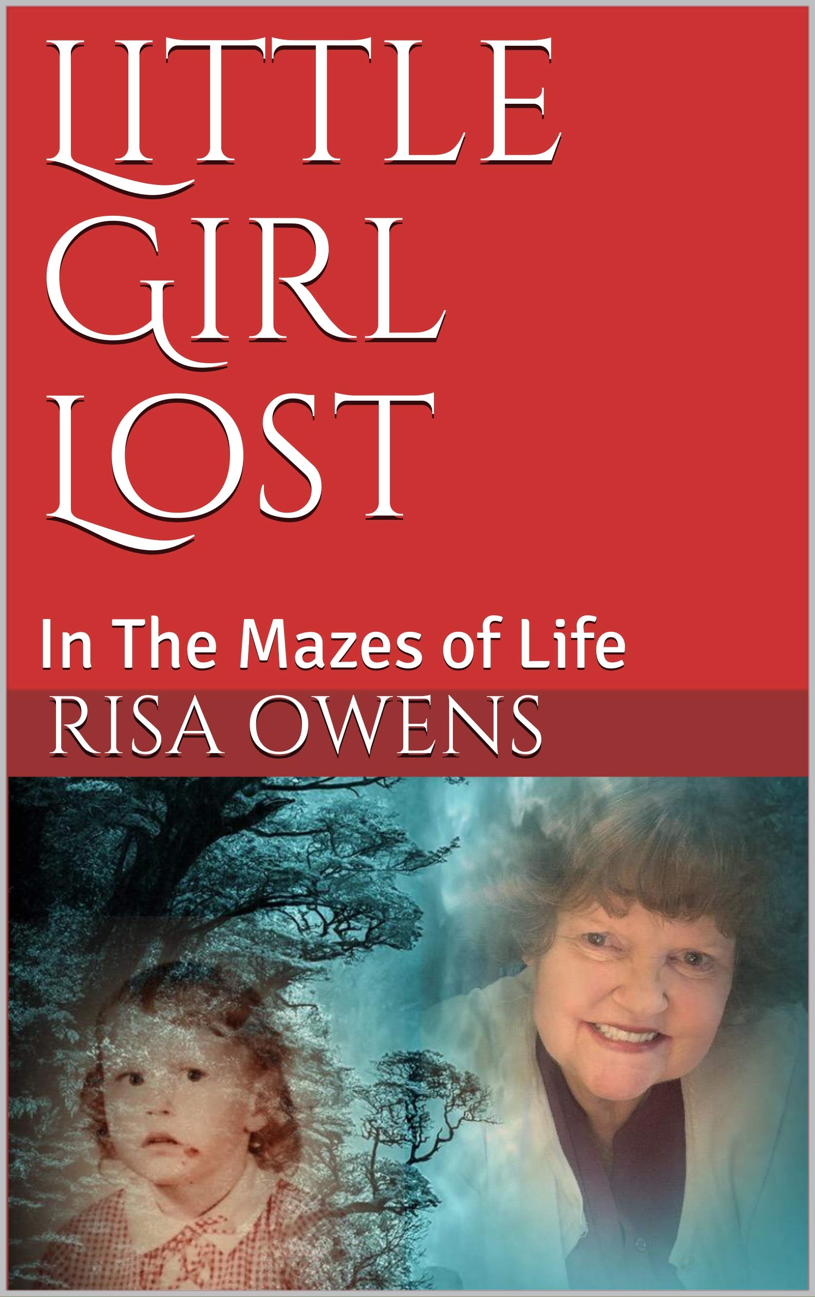 Little Girl Lost In The Mazes of Life by Risa Owens Goodreads