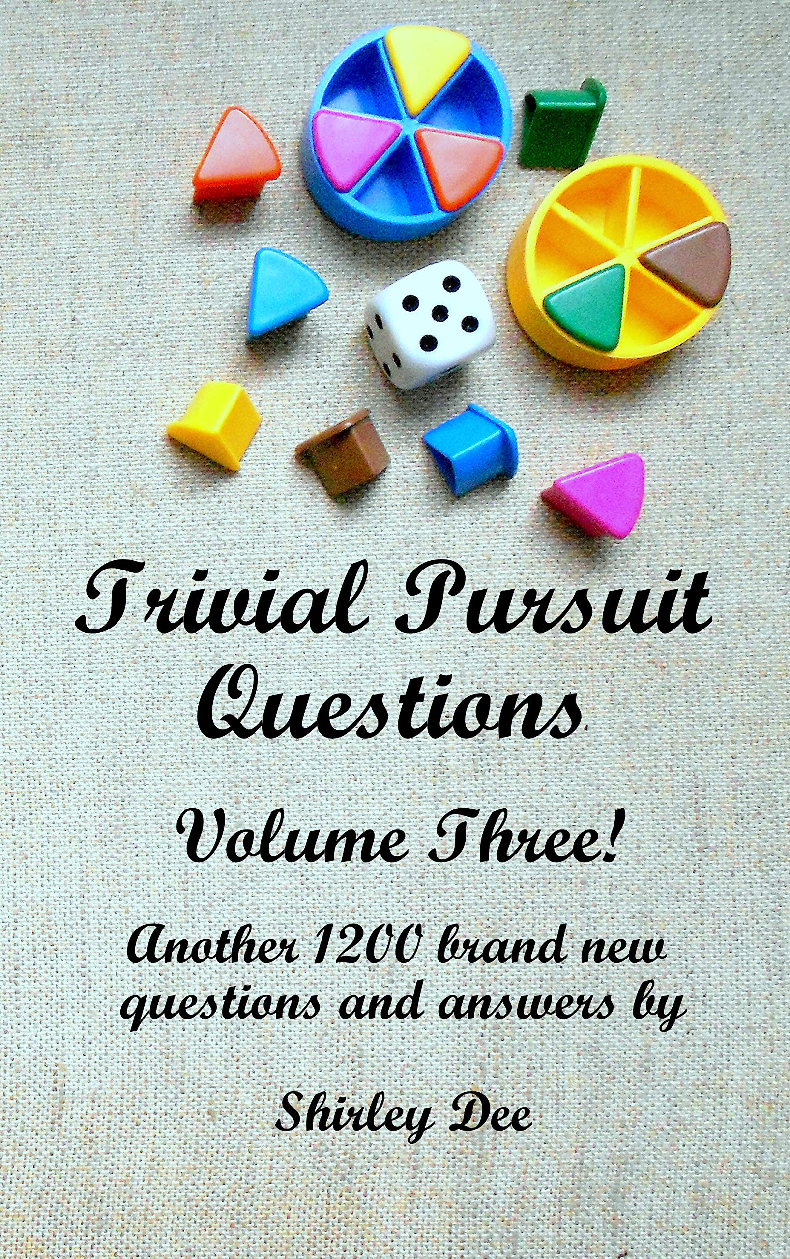 Trivial Pursuit Questions: Volume Three by Shirley Dee | Goodreads