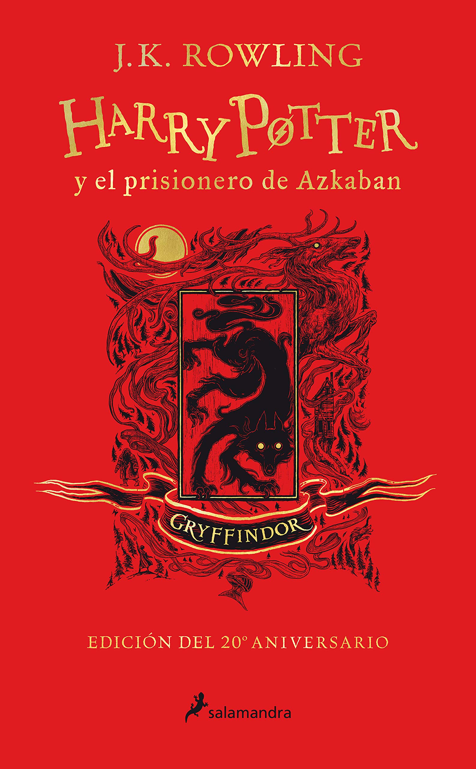 Harry Potter y el prisionero de Azkaban. (Edición 20 Aniv. Gryffindor) / Harry Potter and the Prisoner of Azkaban. Gryffindor Edition (Spanish Edition)