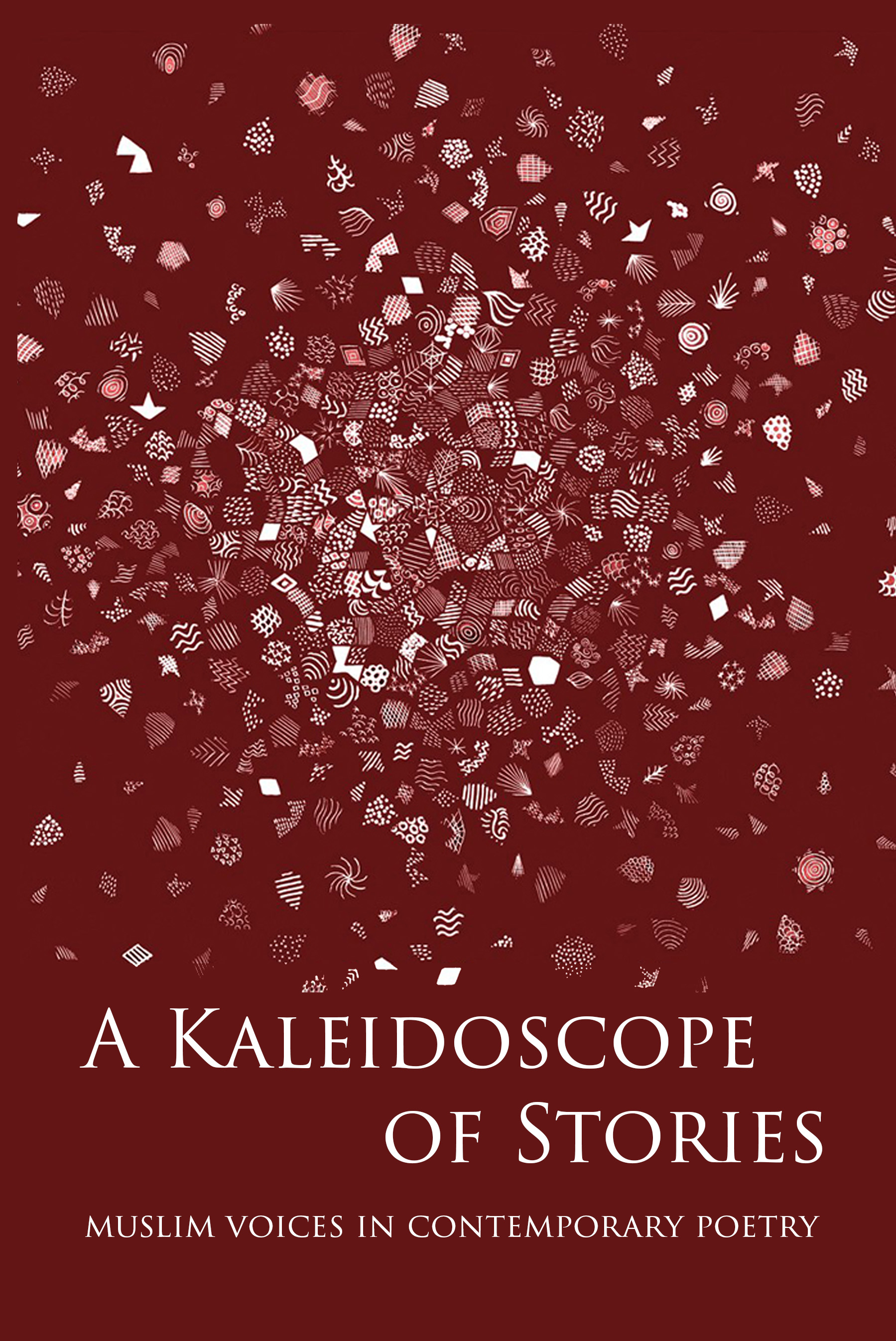 A Kaleidoscope of Stories - Muslim Voices in Contemporary Poetry