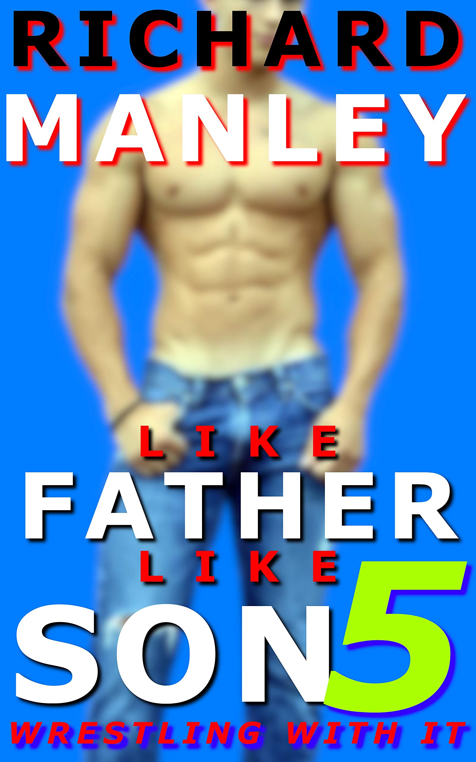 Like Father Like Son: Wrestling With It