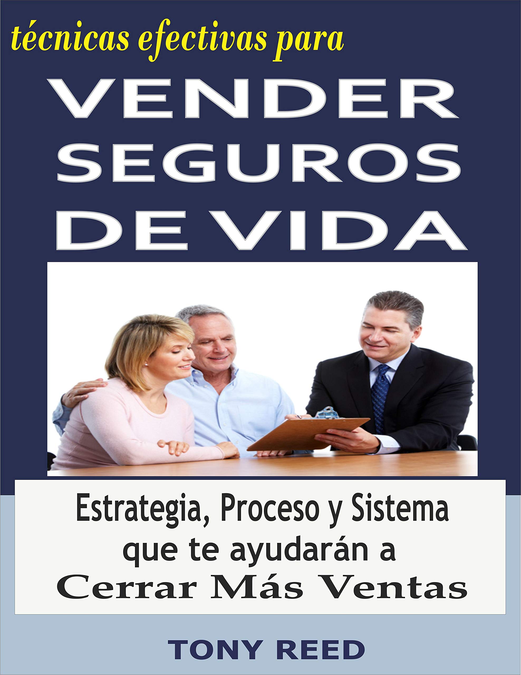 Técnicas Efectivas para Vender Seguros de Vida: Estrategia, proceso y ...