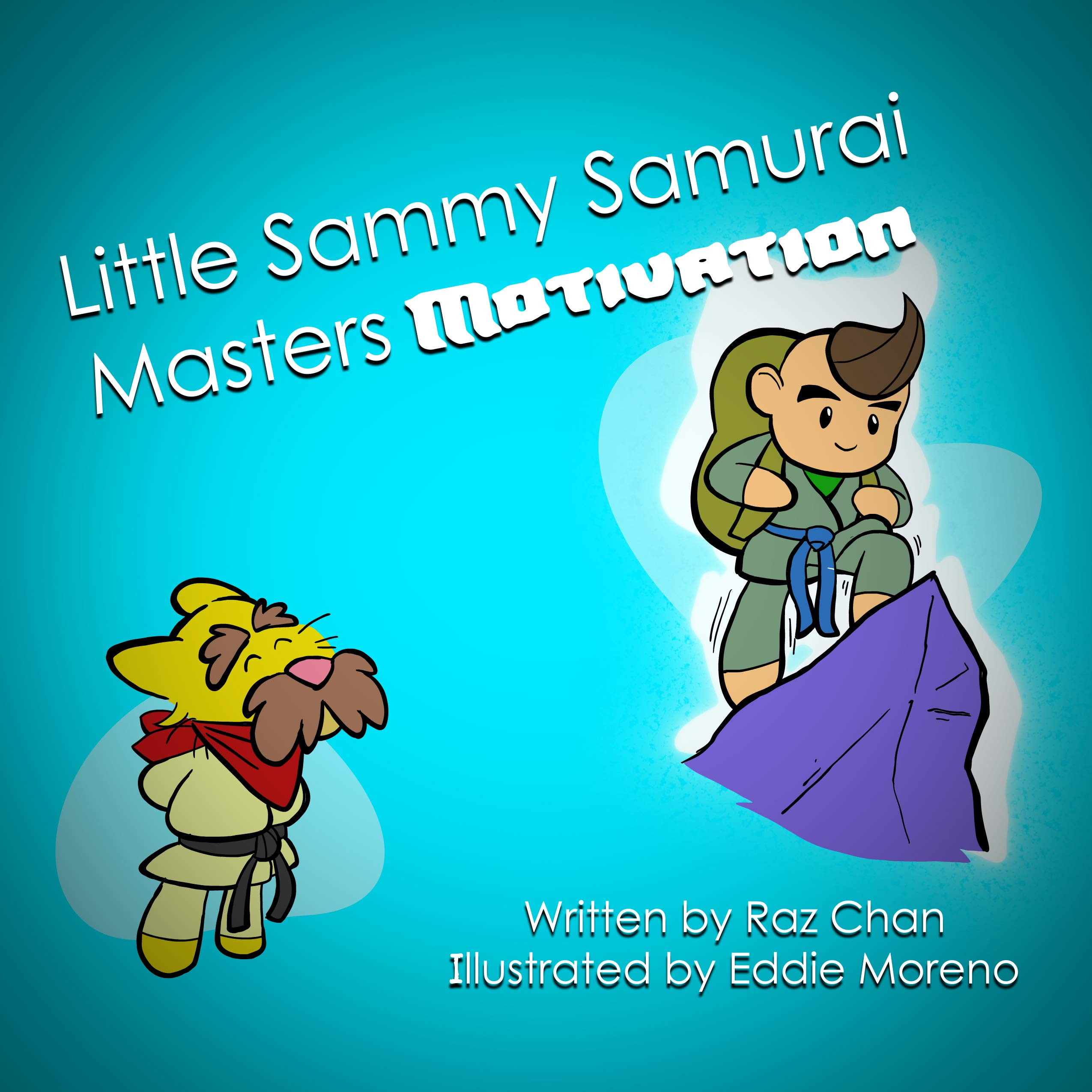 Little Sammy Little Sammy Samurai Masters Motivation: A Children's Book About Goal ...