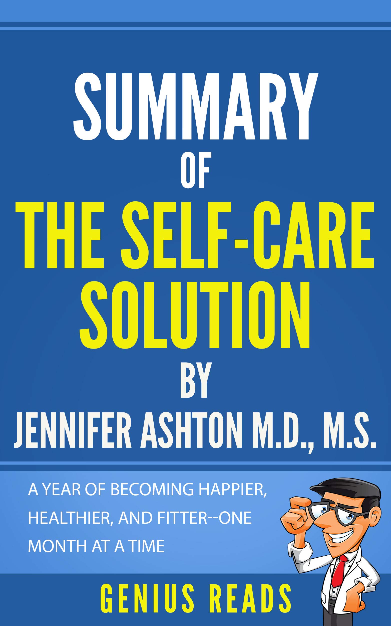 Summary of The SelfCare Solution by Jennifer Ashton M.D., M.S. A Year