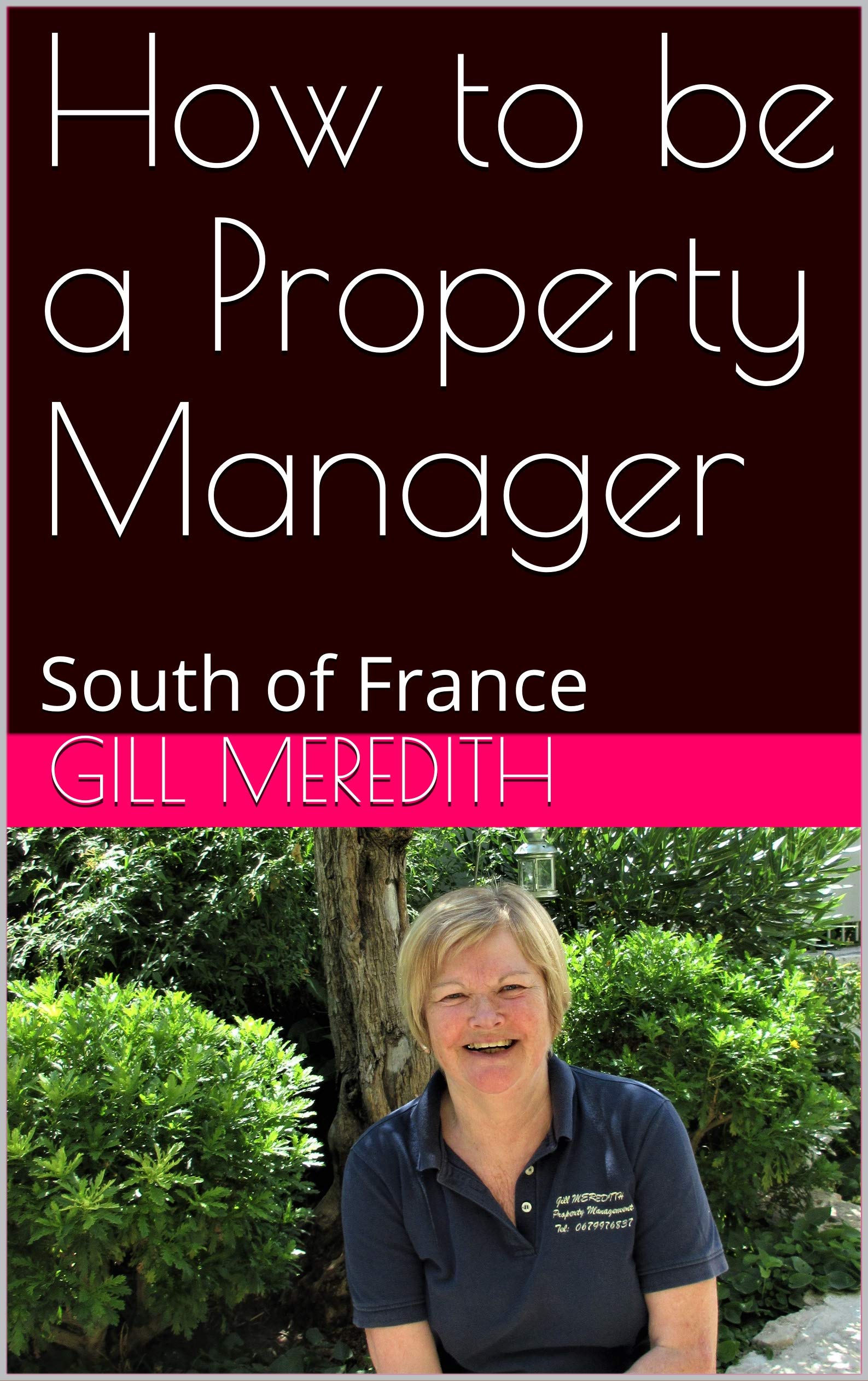 How to be a Property Manager South of France by Gill Meredith Goodreads