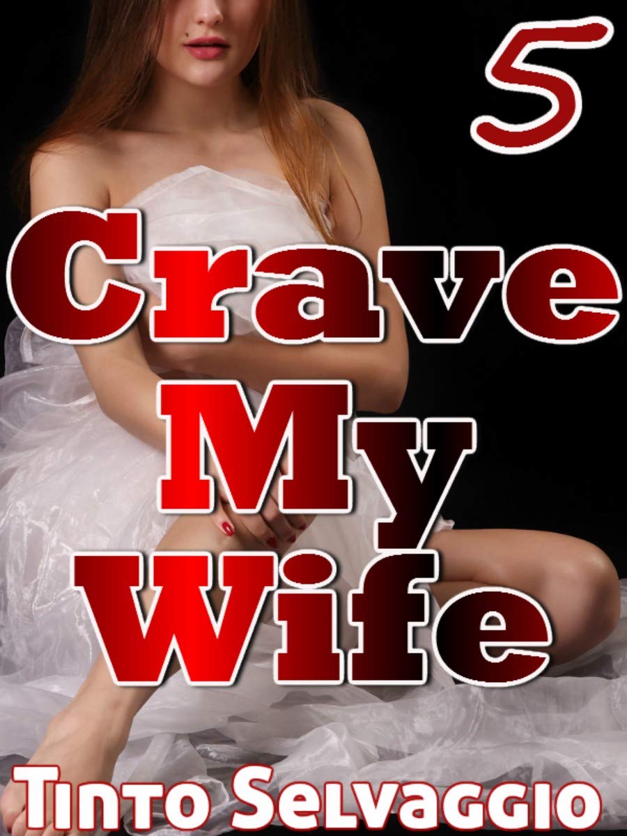 Crave My Wife 5: Wife Sharing. Submissive Hotwife & Husband, Rough Cuckolding by Her Boss