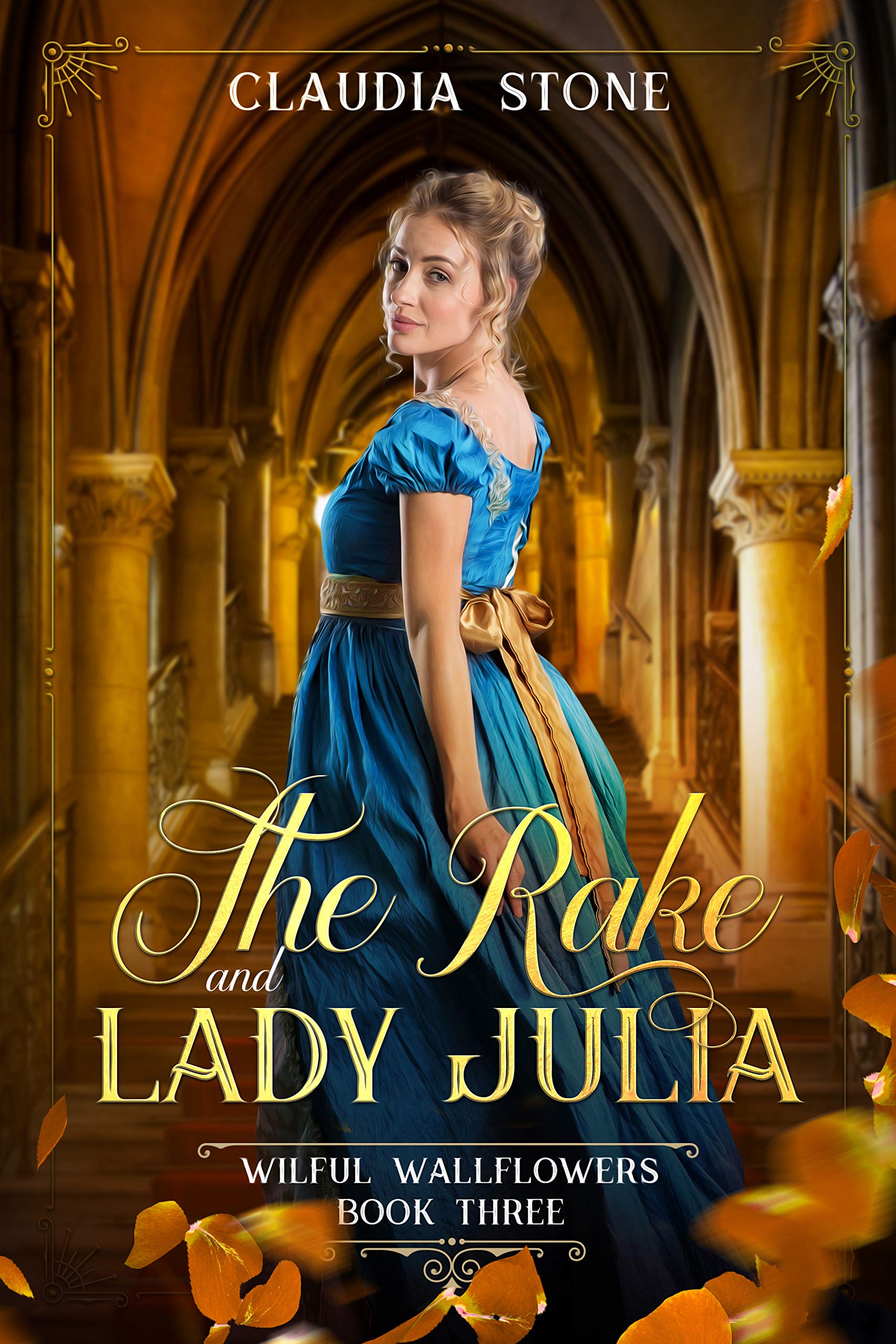 The Rake and Lady Julia (Wilful Wallflowers 3) by Claudia Stone