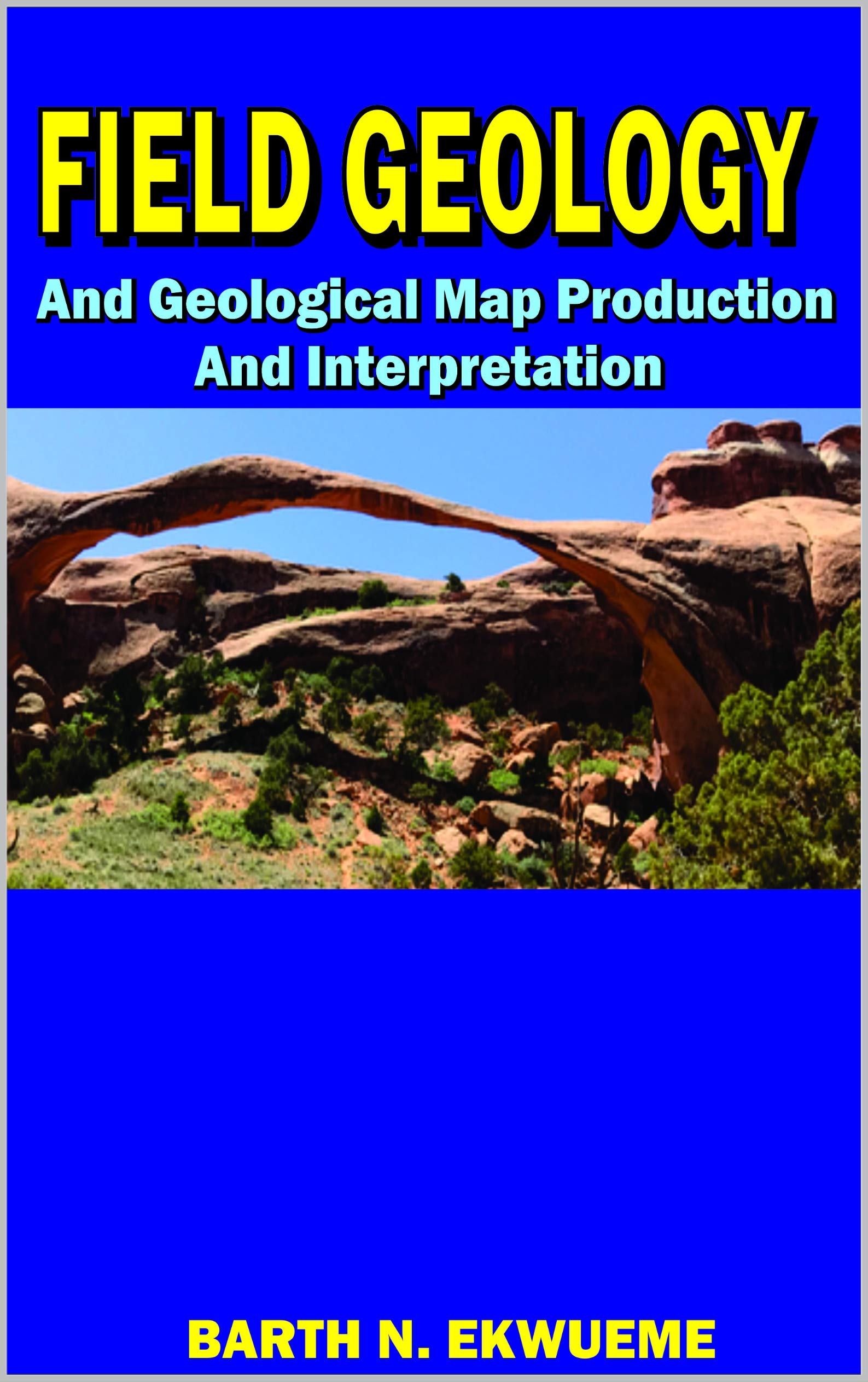 Field Geology and Geological Map Production and Interpretation by Barth