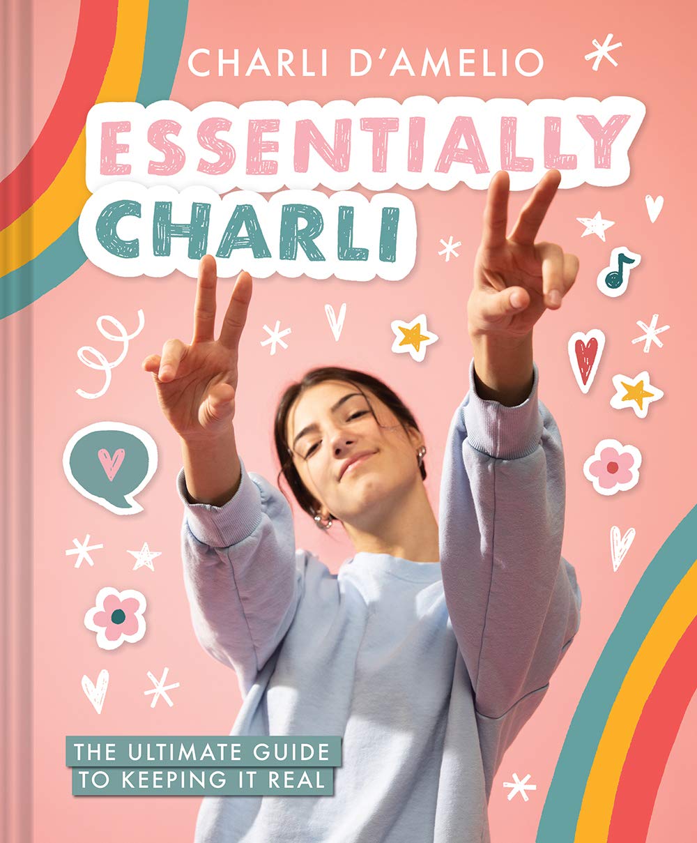 Essentially Charli: The Ultimate Guide To Keeping It Real