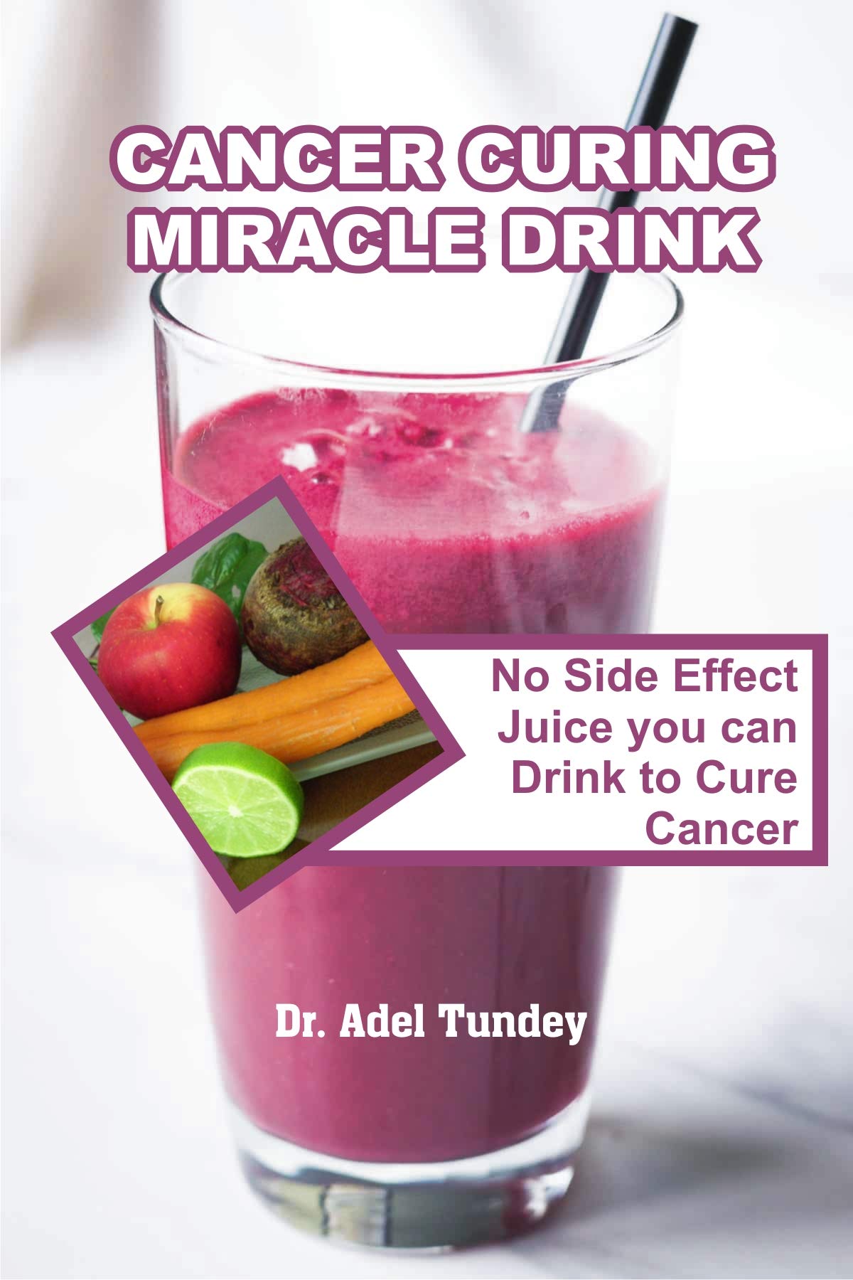 Cancer Curing Miracle Drink No Side Effect Juice you can Drink to Cure(00)