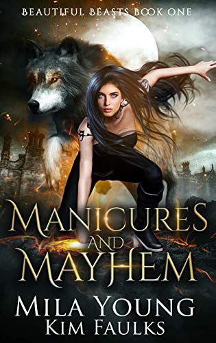 Manicures and Mayhem (Beautiful Beasts #1)