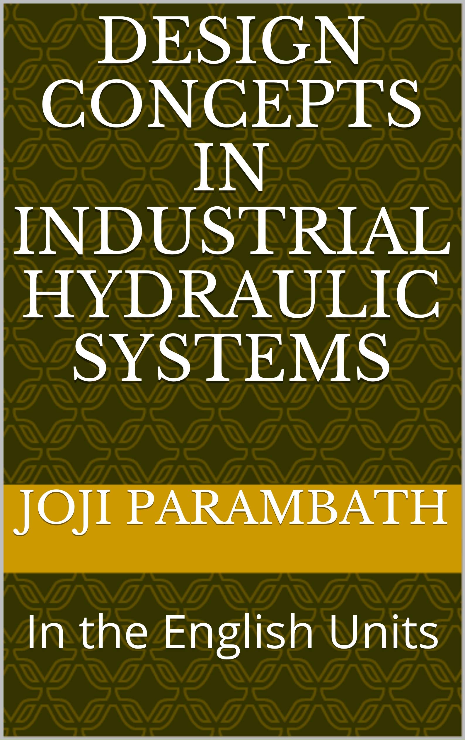 Design Concepts in Industrial Hydraulic Systems In the English Units