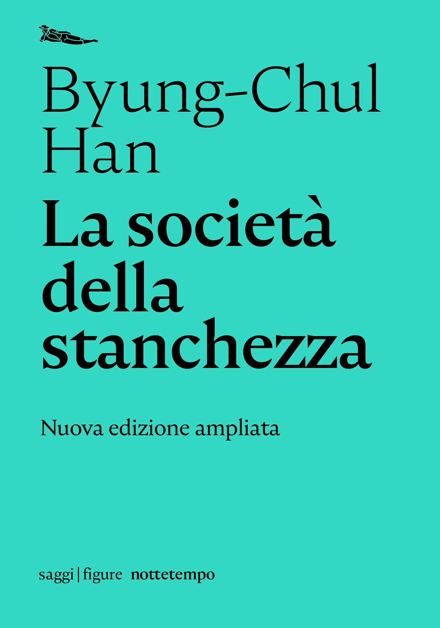 La società della stanchezza: Nuova edizione ampliata