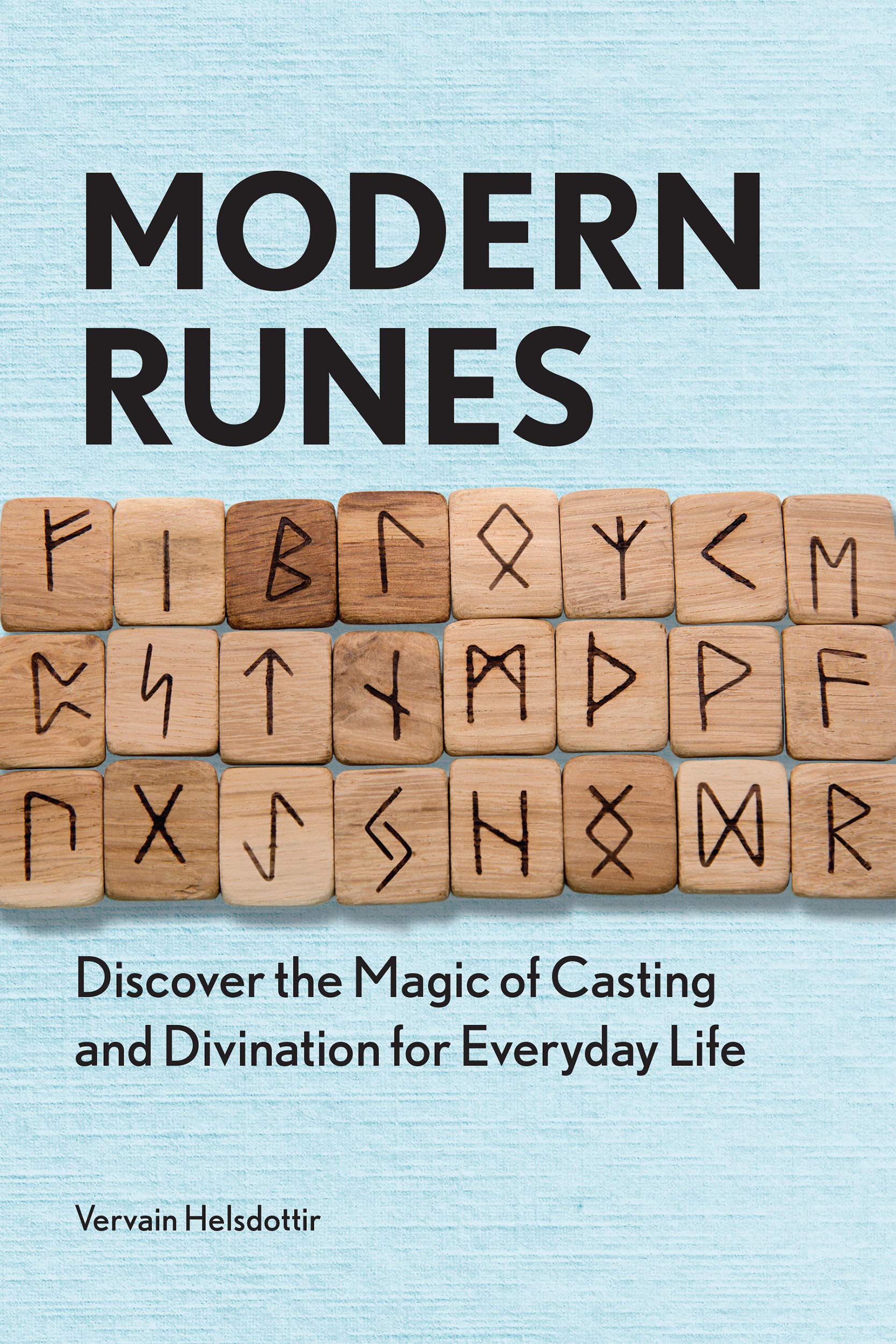 Modern Runes: Discover the Magic of Casting and Divination for Everyday ...