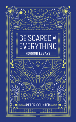 Be Scared of Everything: Horror Essays