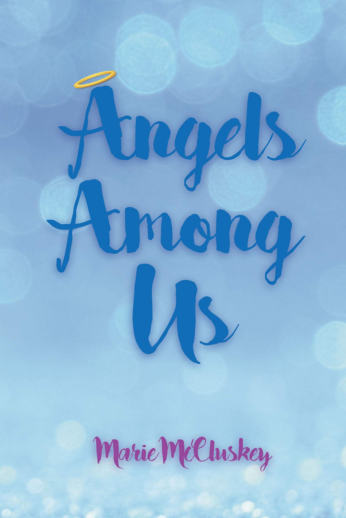 Angels Among Us by Marie McCluskey Goodreads