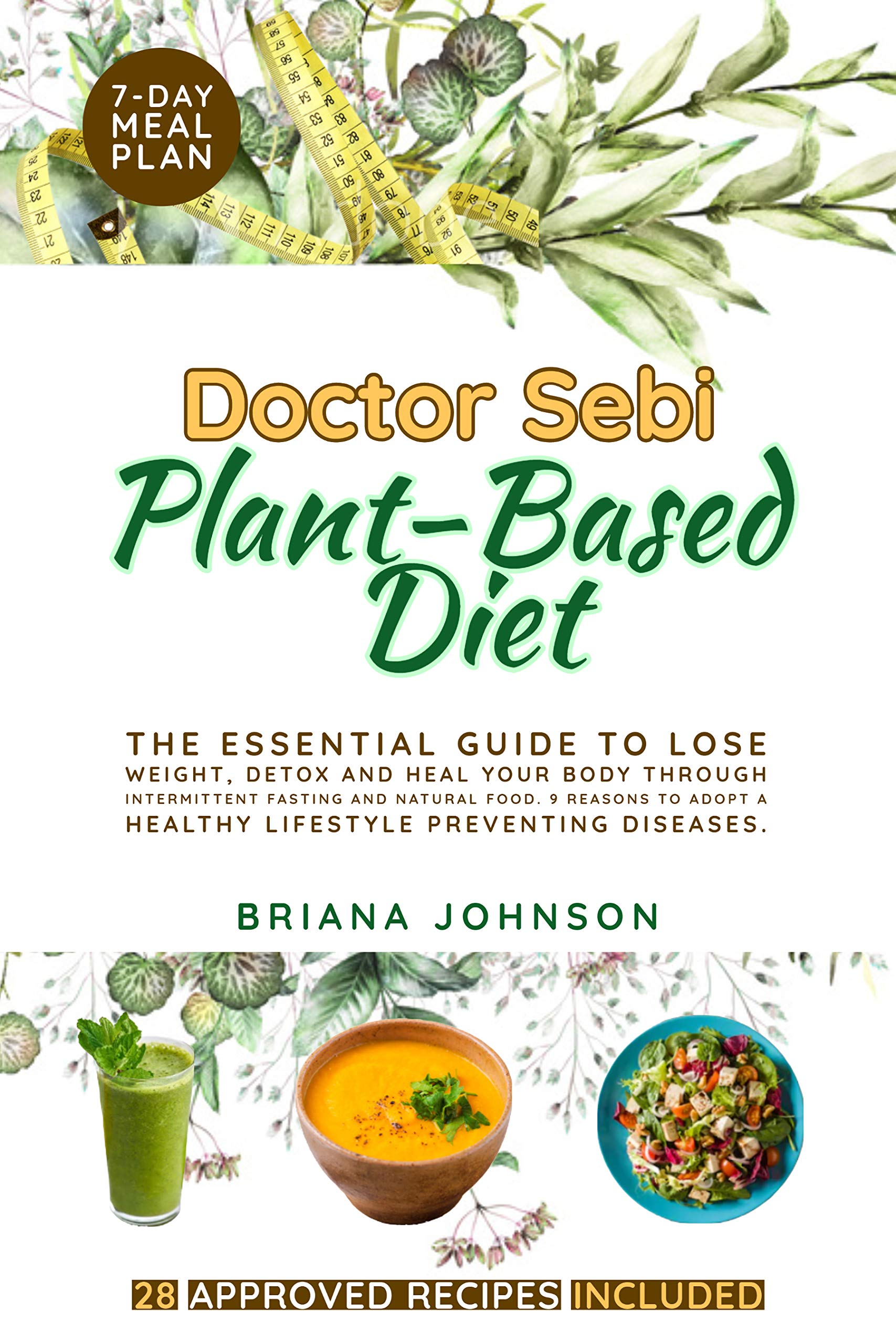 Doctor Sebi PlantBased Diet The Essential Guide to Lose Weight, Detox and Heal Your Body Doctor Sebi PlantBased Diet The Essential Guide to Lose Weight, Detox and Heal Your Body