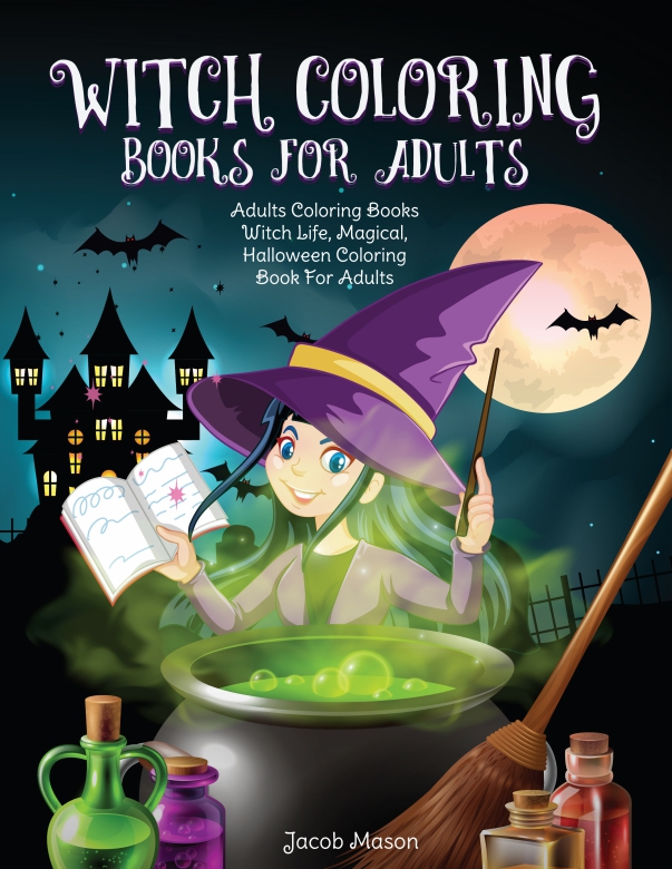 Witch Coloring Books For Adults by Jacob Mason | Goodreads