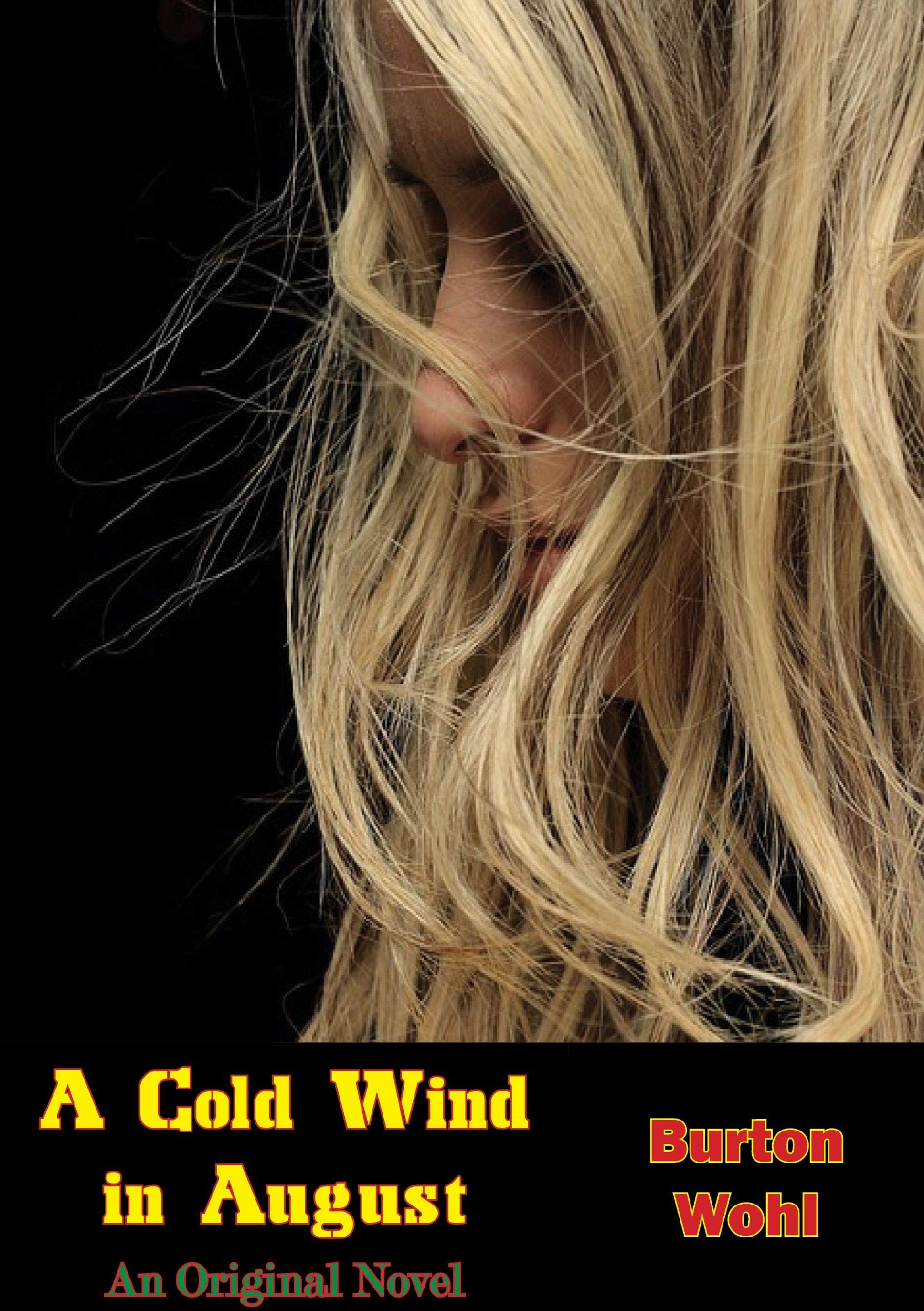 A Cold Wind in August An Original Novel by Burton Wohl Goodreads