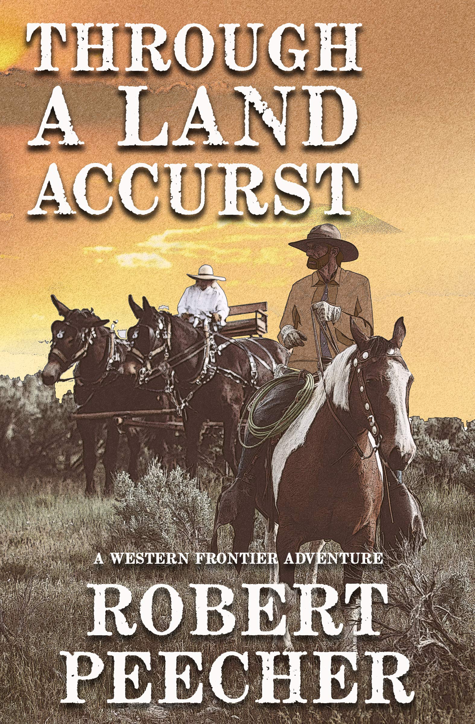 Through A Land Accurst: A Western Frontier Adventure