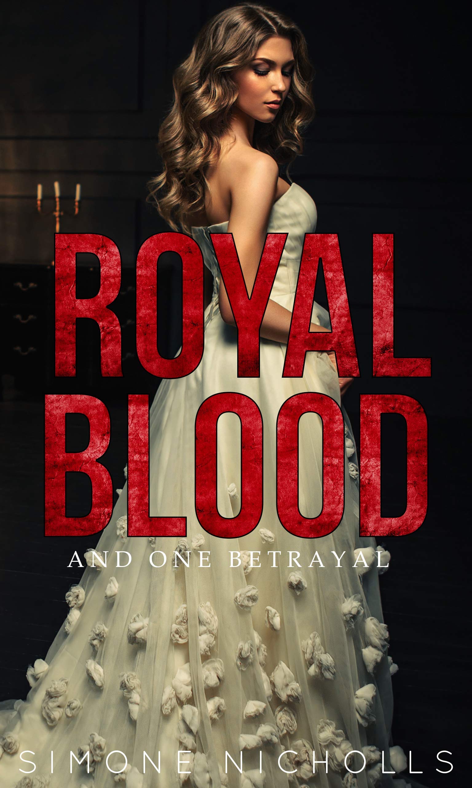 Royal Blood and One Betrayal : Book Two by Simone Nicholls | Goodreads