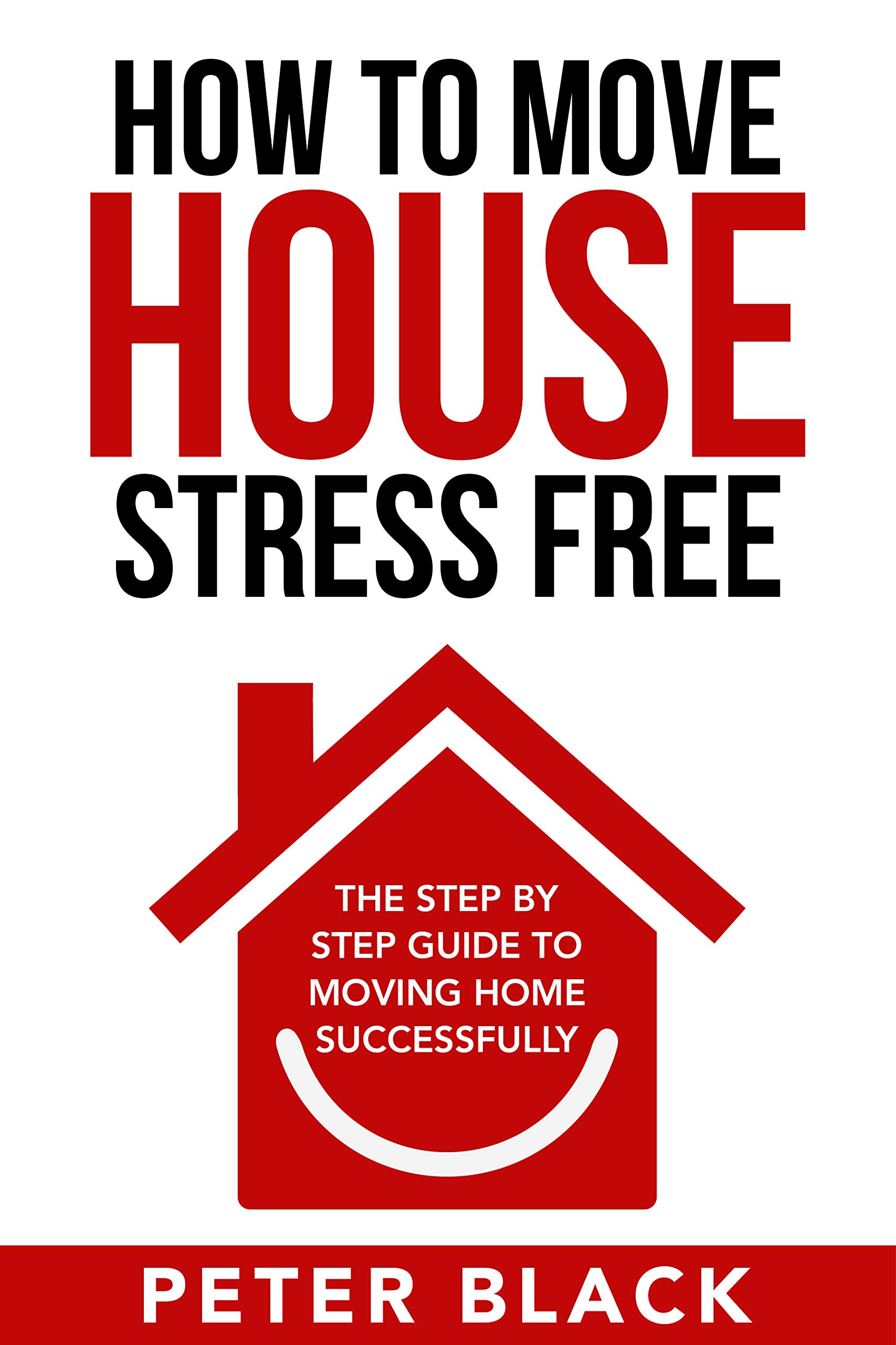 How To Move House Stress Free: The Step by Step Guide to Moving Home ...