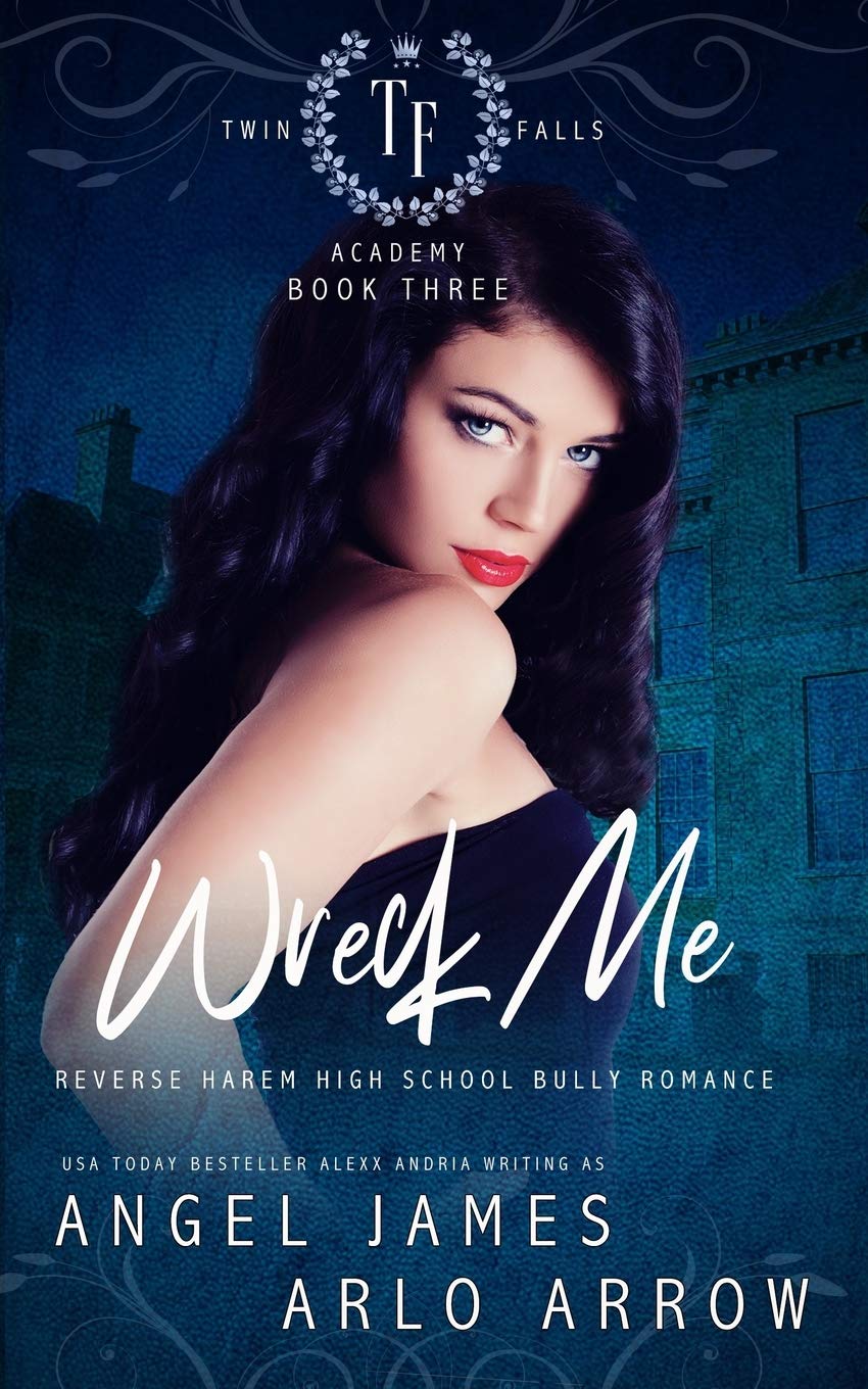 Wreck Me (Reverse Harem Bully High School Romance) by Angel James ...