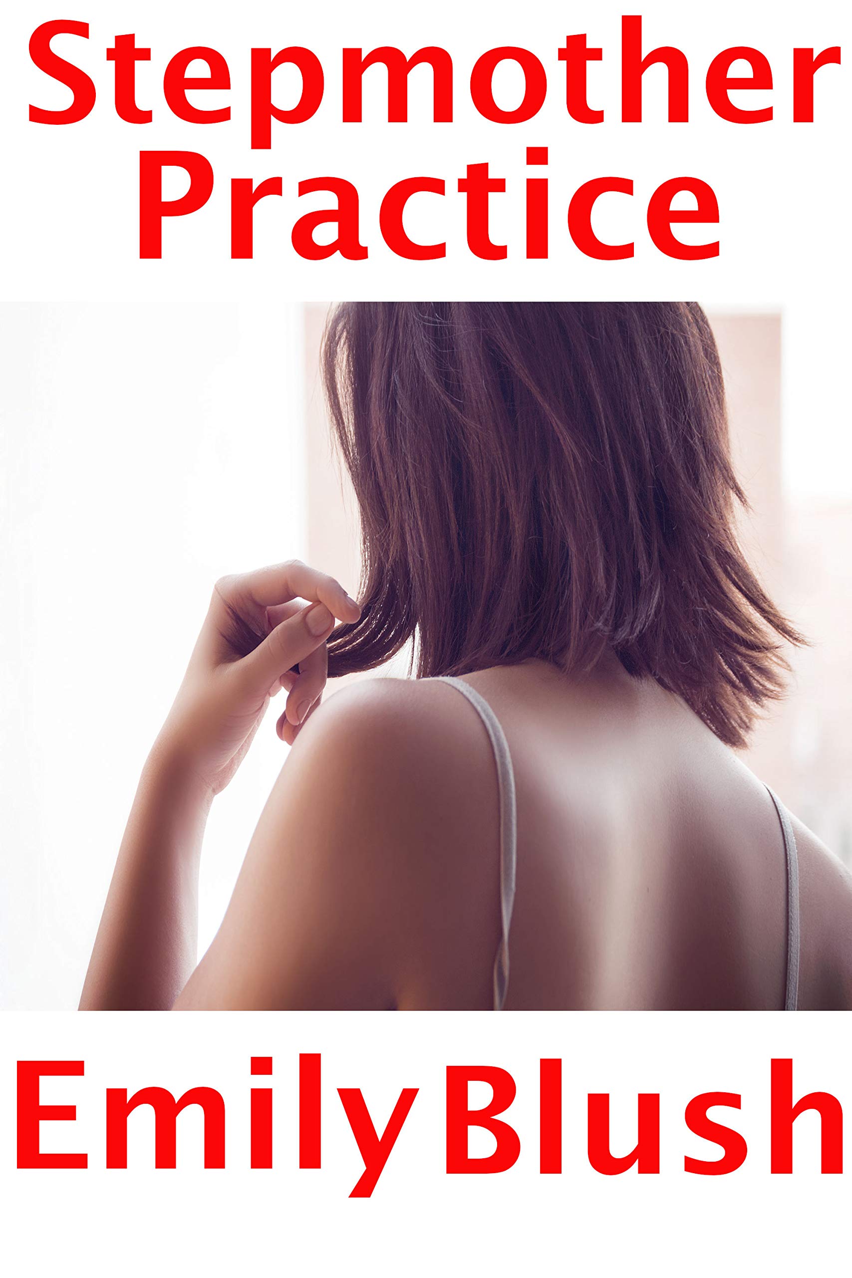 Stepmother Practice: A Cheating Stepmother/Stepson story