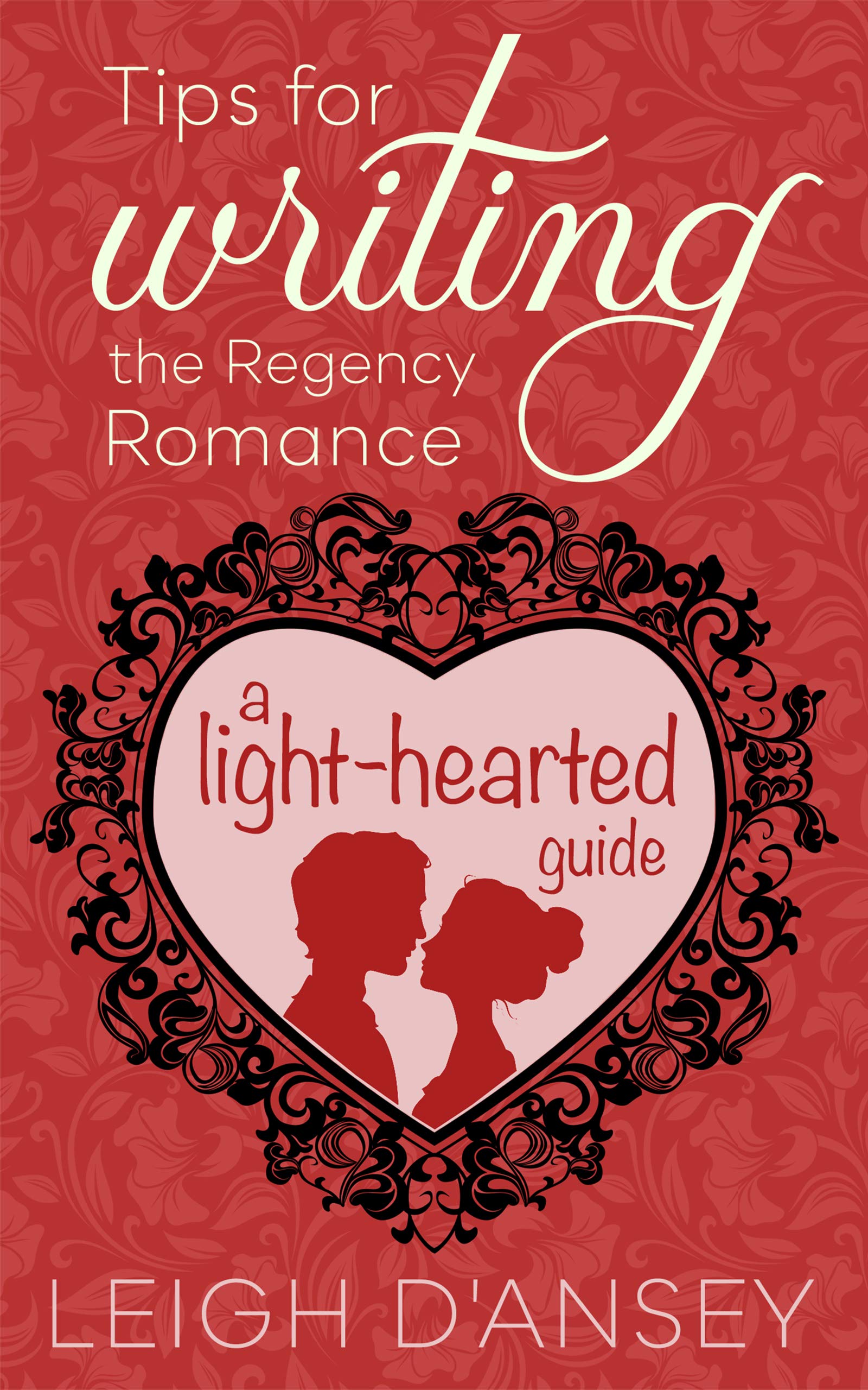 Tips for Writing the Regency Romance A Regency Romance / historical