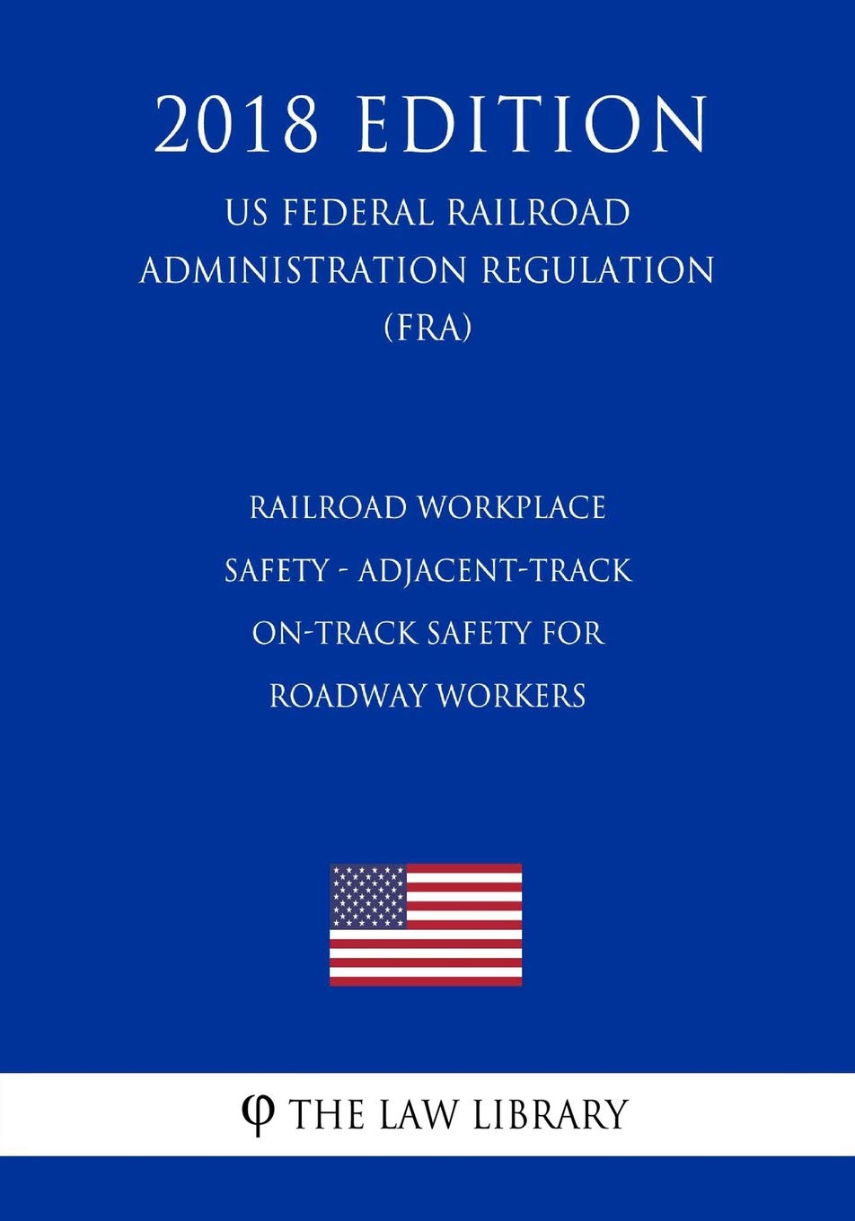 Railroad Workplace Safety AdjacentTrack OnTrack Safety for Roadway