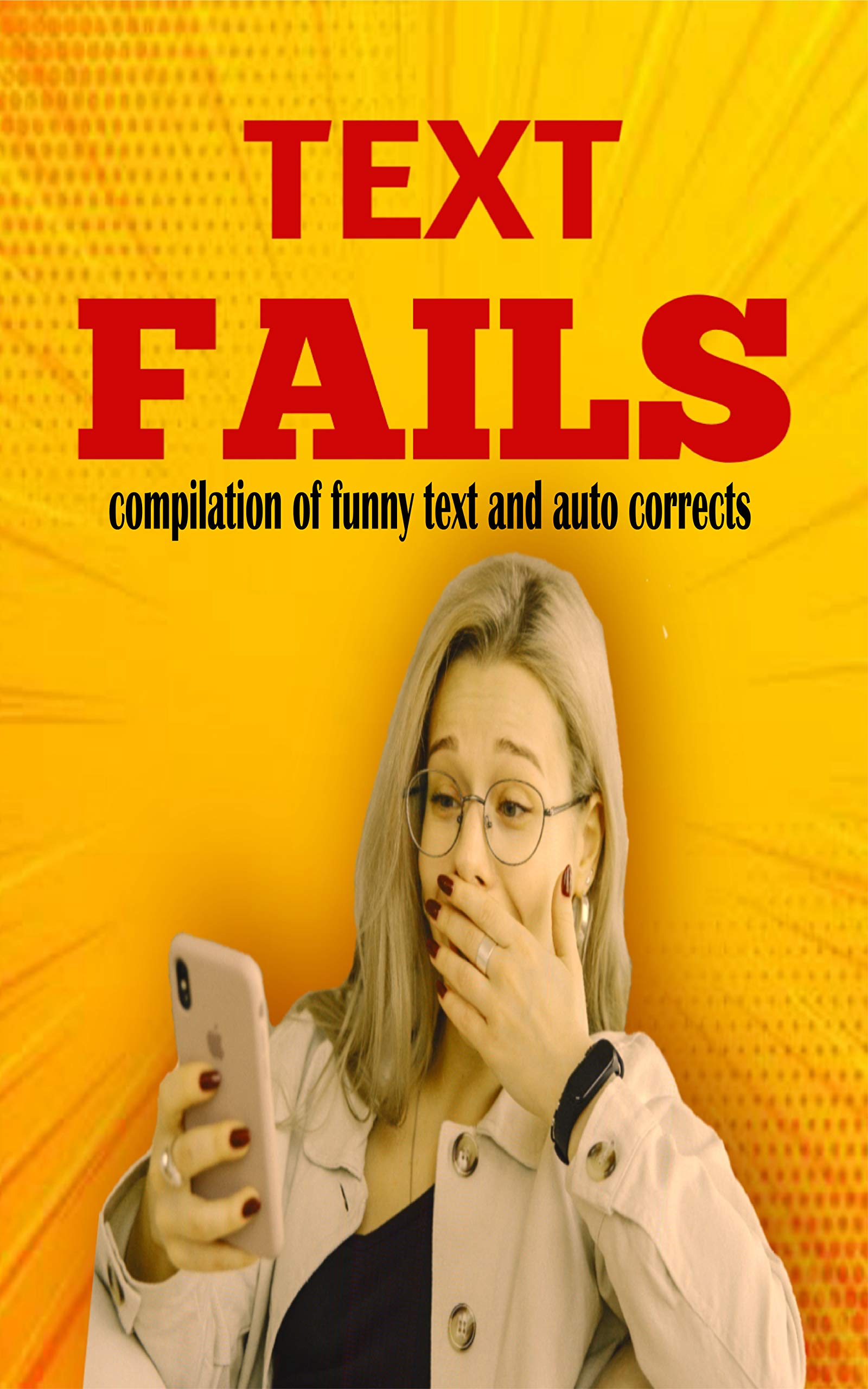 Auto Fails Text TEXT FAILS: Compilation of funny texts and auto corrects by Bob Smith ...