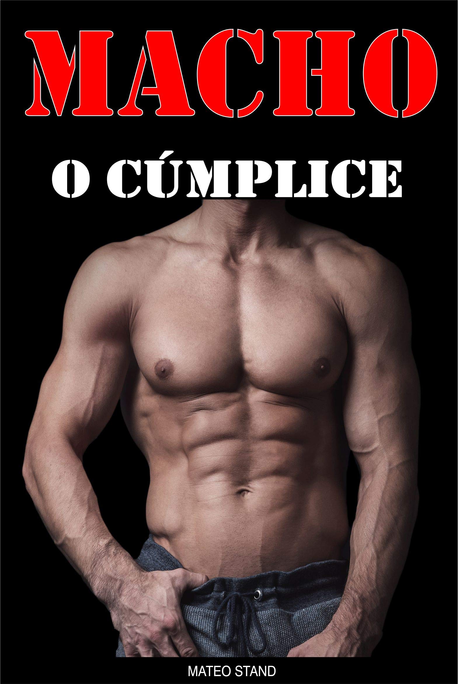 Macho O Cúplice: Sexo Gay by Mateo Stand | Goodreads