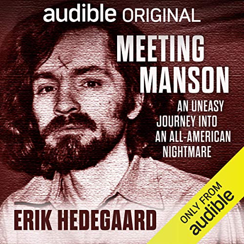 Meeting Manson An Uneasy Journey into an All-American Nightmare