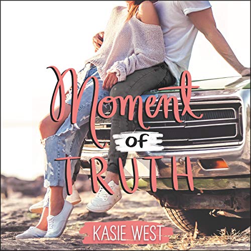 Moment of Truth (Love, Life, and the List, #3)