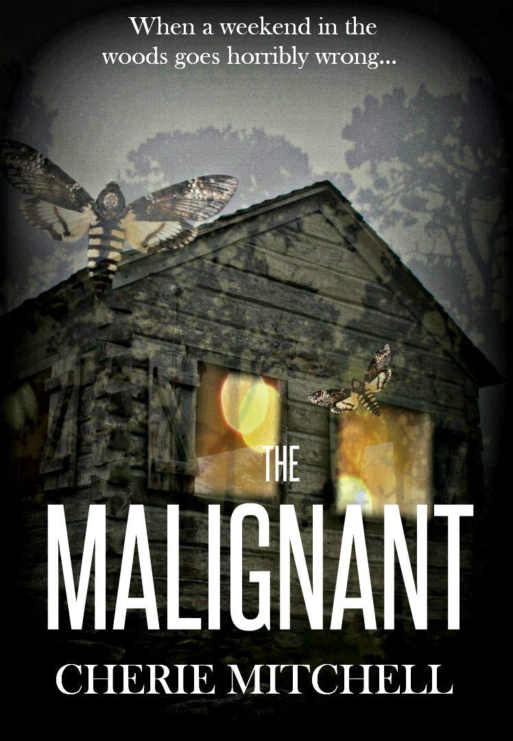 The Malignant When A Weekend In The Woods Goes Horribly Wrong by