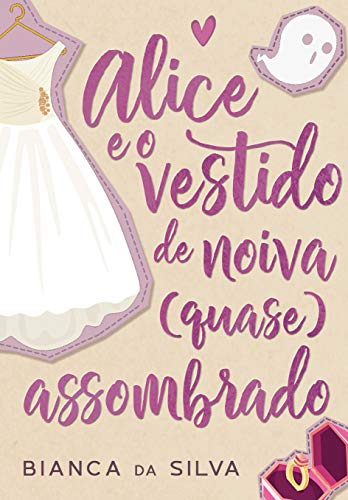 Alice e o vestido de noiva (quase) assombrado