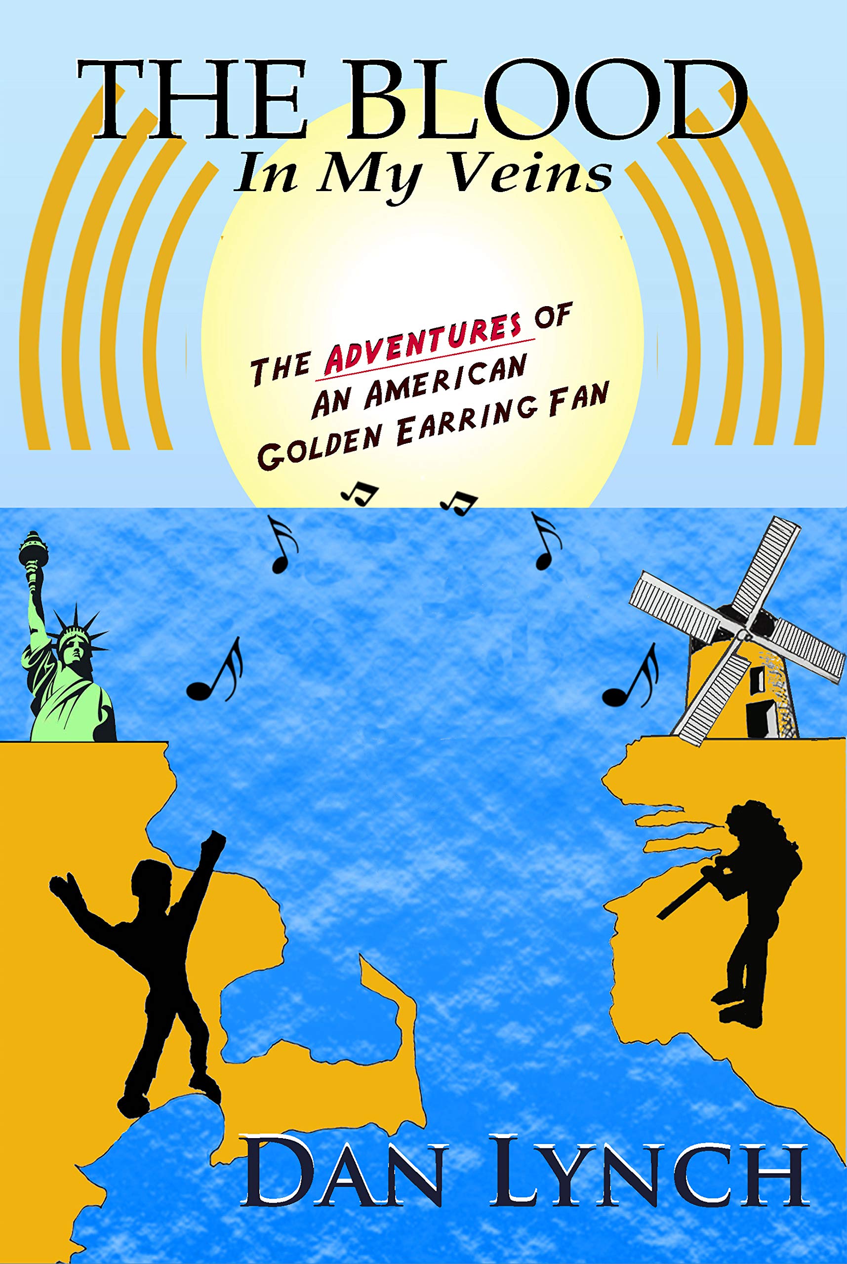 The Blood In My Veins The Adventures Of An American Golden Earring Fan