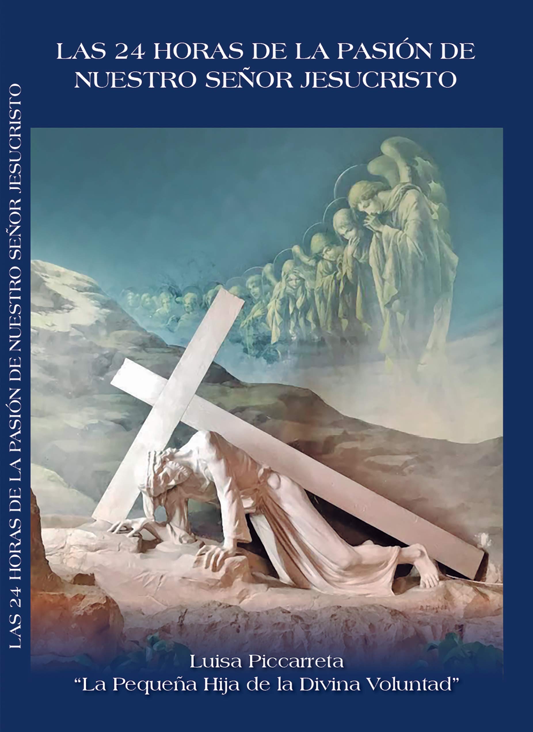 LAS 24 HORAS DE LA PASIÓN: DE NUESTRO SEÑOR JESUCRISTO ( Libro de ...