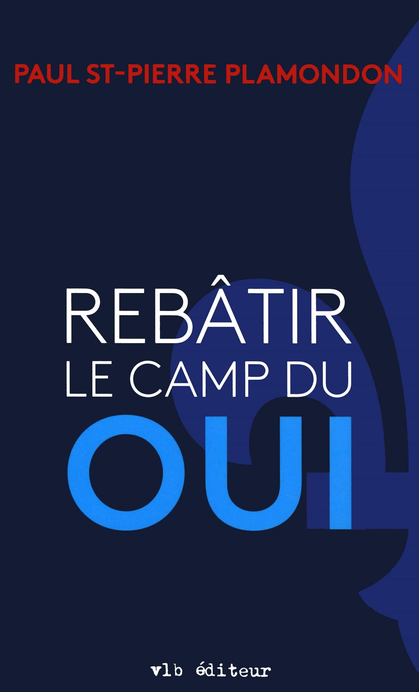 Rebâtir le camp du Oui