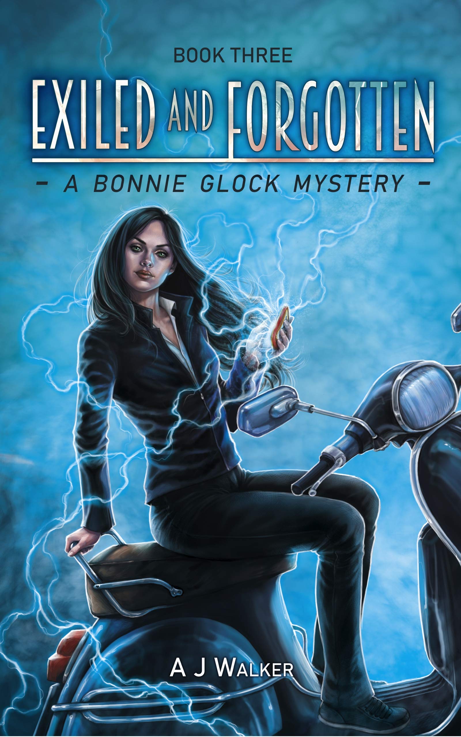 Exiled and Forgotten (Bonnie Glock #3) by A.J. Walker | Goodreads