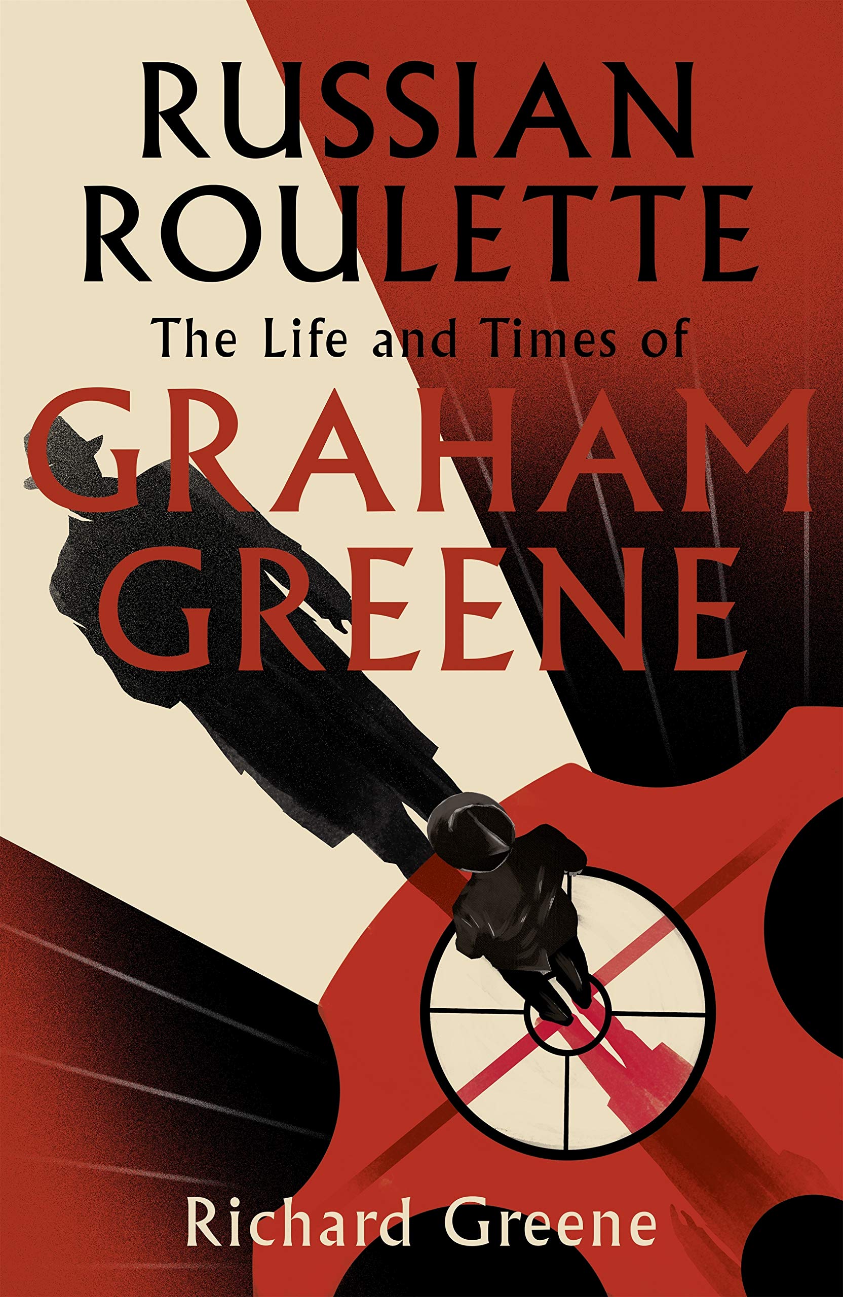 Russian Roulette: the Life and Times of Graham Greene