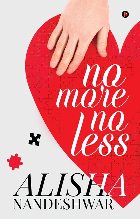 No More No Less (No More No Less, #1] by Alisha Nandeshwar | Goodreads