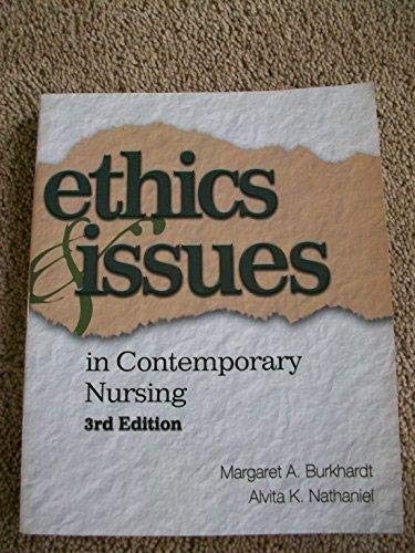 Ethics and Issues in Contemporary Nursing by Margaret A. Burkhardt ...