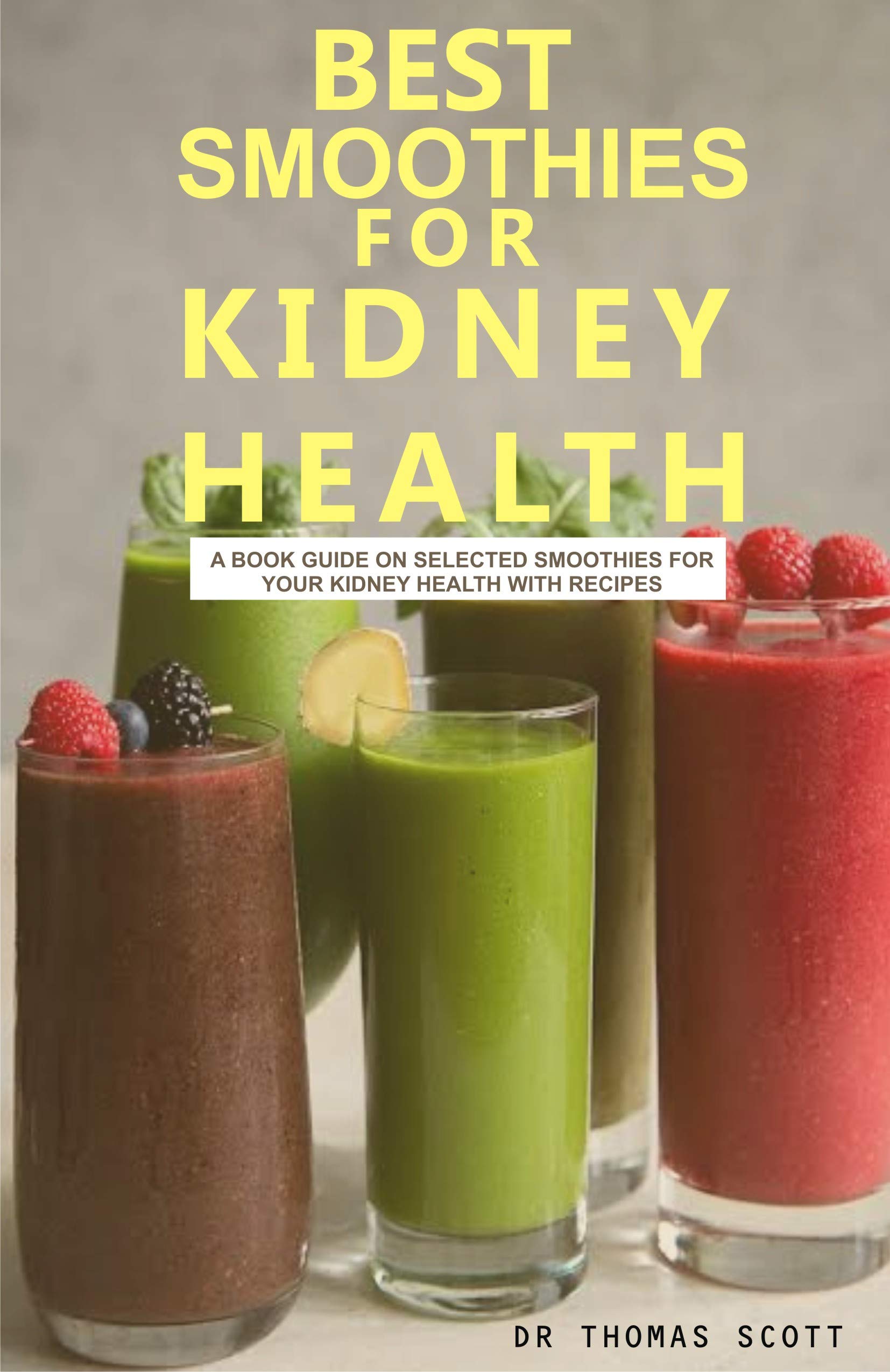 BEST SMOOTHIES FOR KIDNEY HEALTH A book guide on selected smoothies