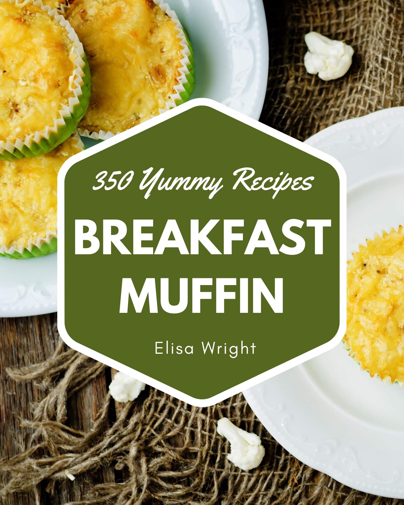 350 Yummy Breakfast Muffin Recipes Keep Calm and Try Yummy Breakfast