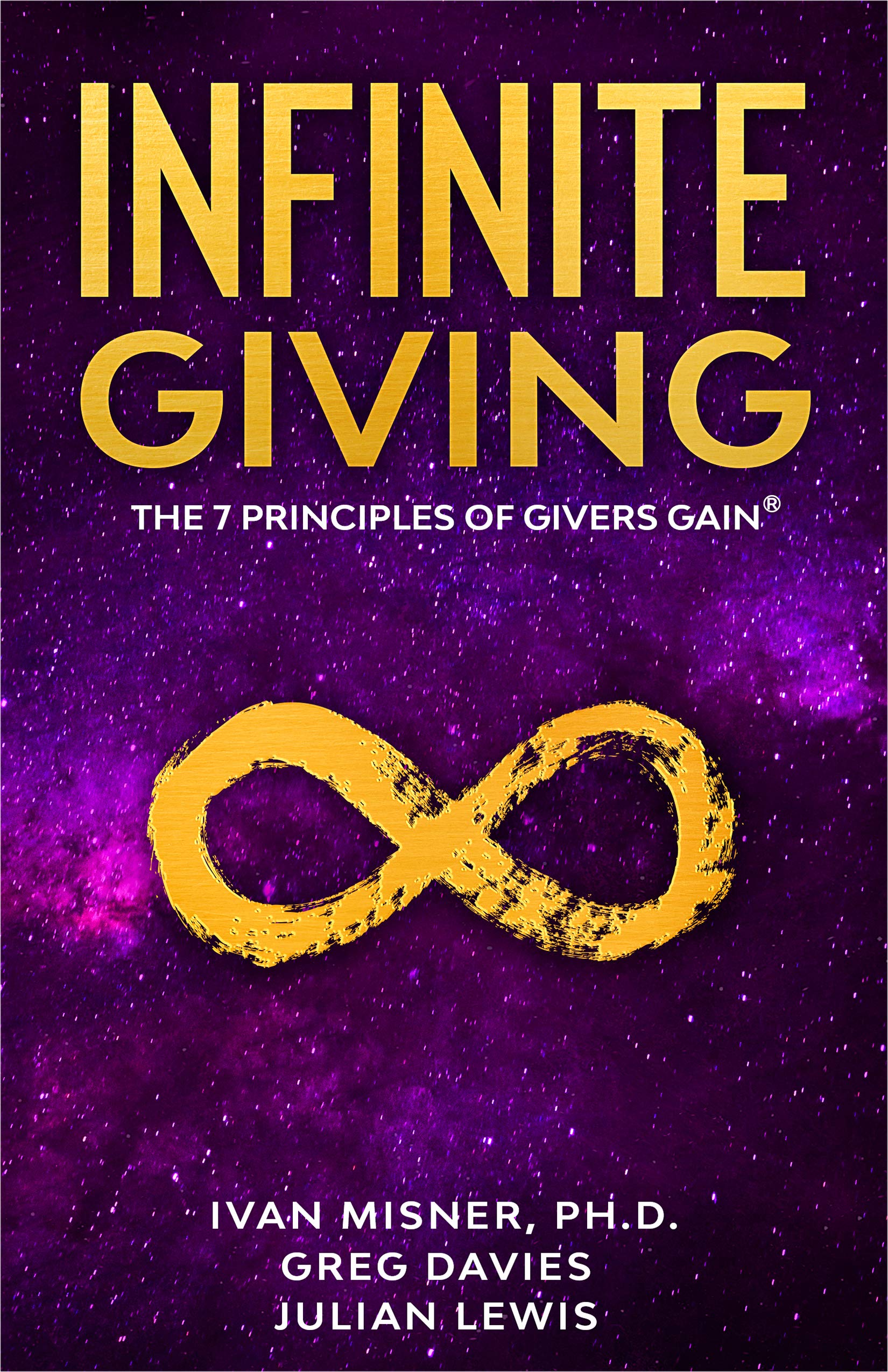 Infinite Giving: The 7 Principles of Givers Gain
