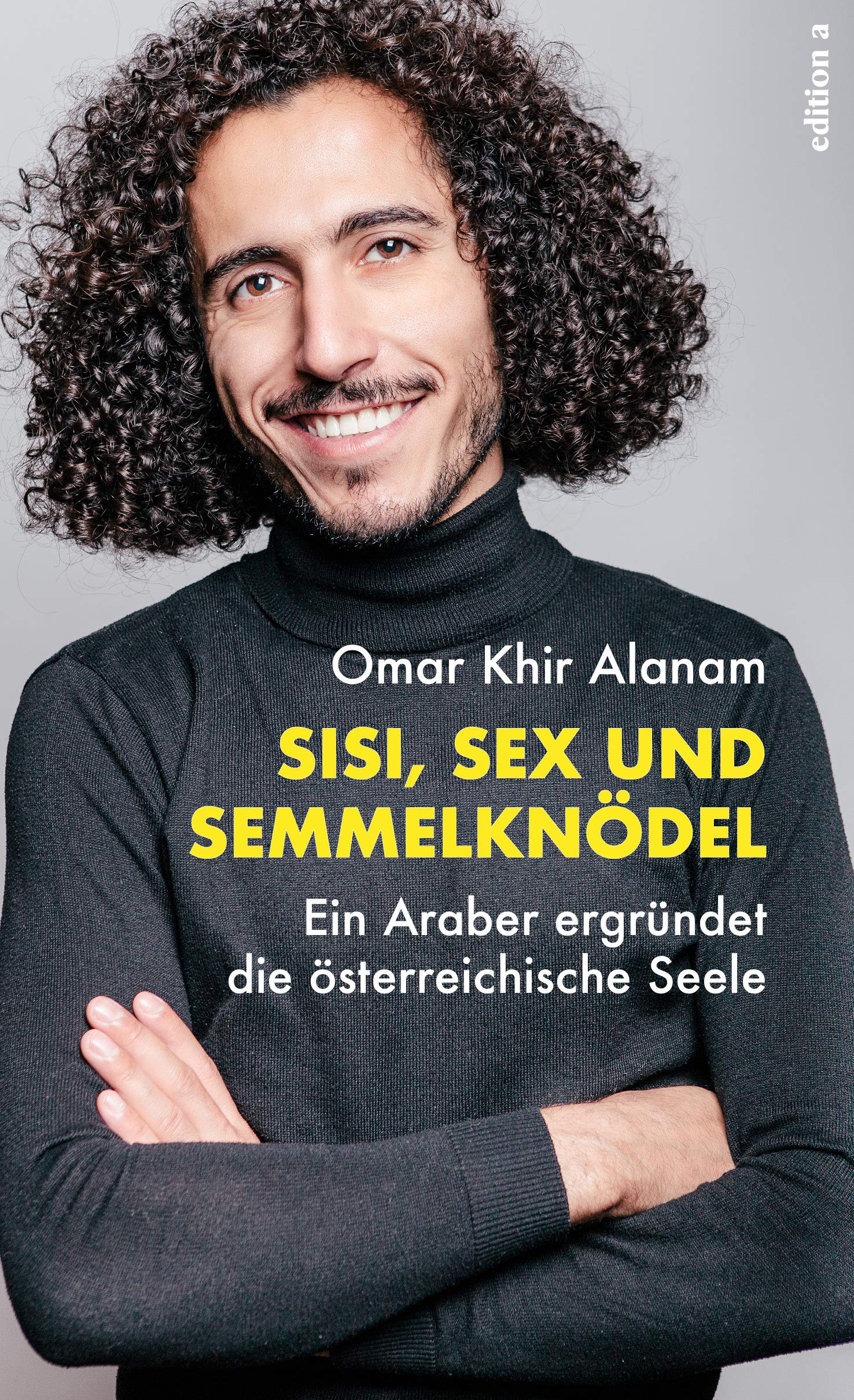 Sisi, Sex und Semmelknödel - Ein Araber ergründet die österreichische Seele book cover