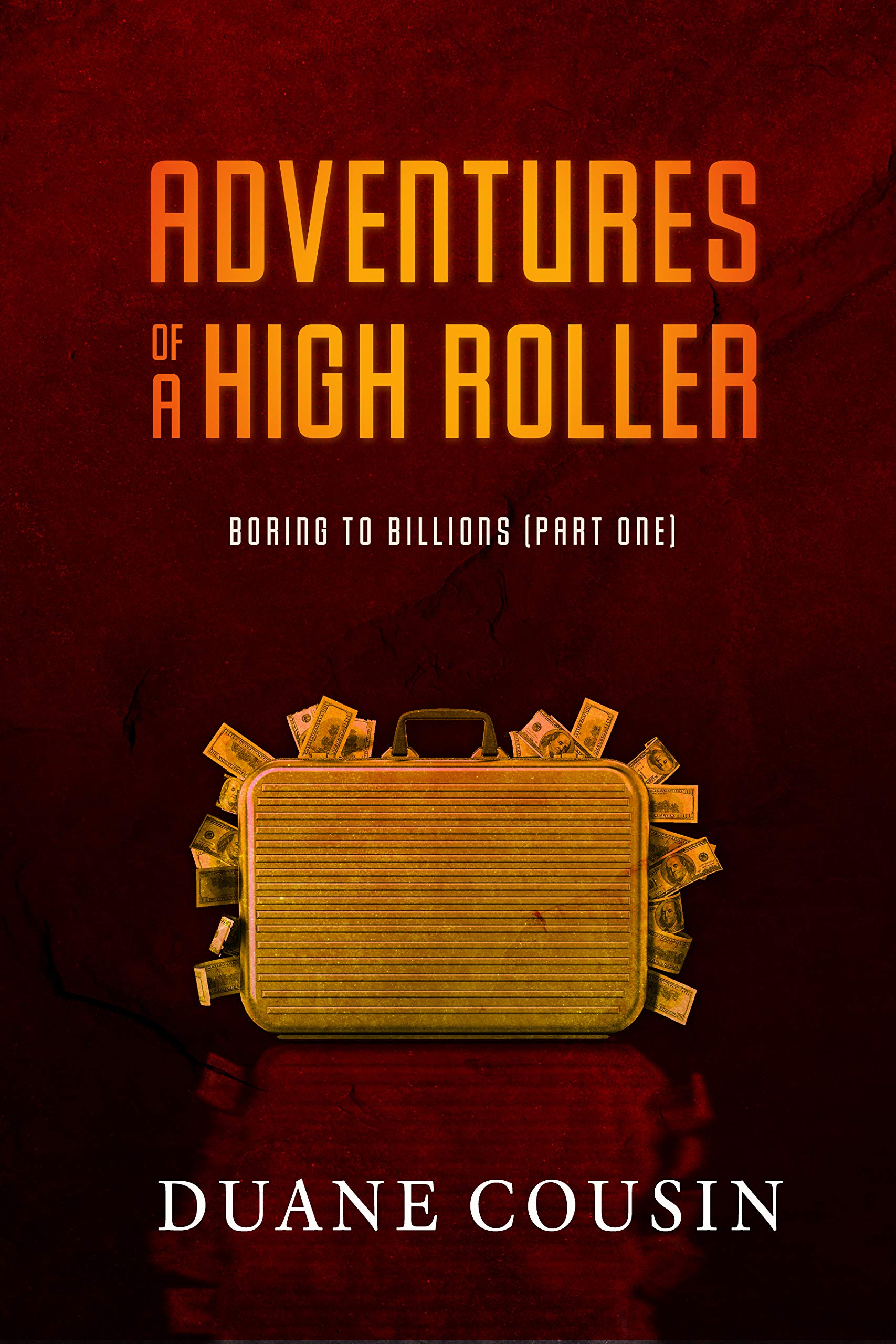 Boring to Billions : Adventures of a High Roller