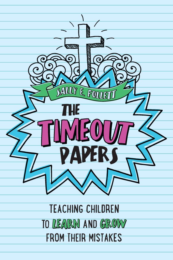 The Timeout Papers: Teaching Children to Learn and Grow from Their ...