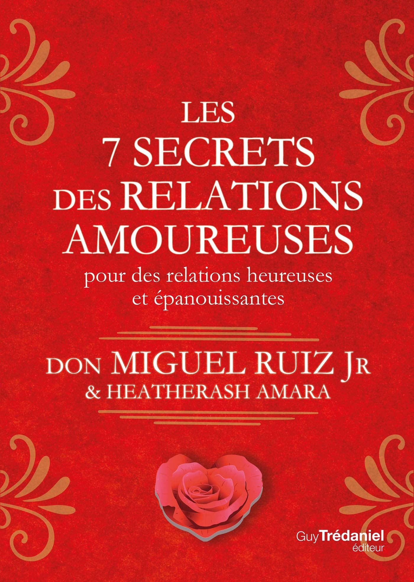 Les 7 secrets des relations amoureuses Pour des relations heureuses et épanouissantes by Don